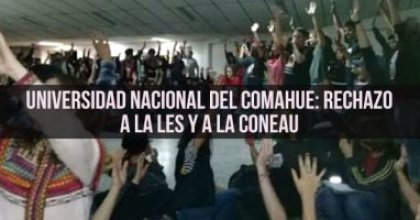 Universidad Nacional del Comahue: Rechazo a la LES y la Coneau