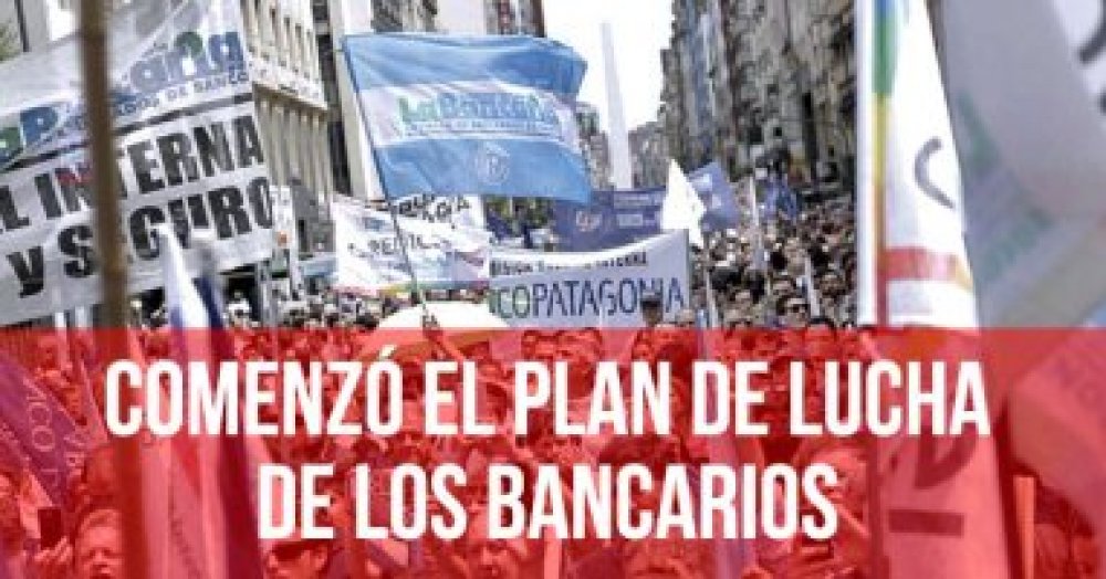 Comenzó el plan de lucha de los bancarios