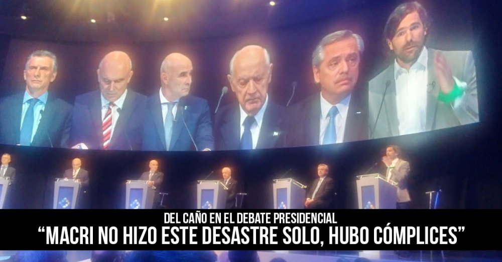 Del Caño en el debate presidencial: “Macri no hizo este desastre solo, hubo cómplices”