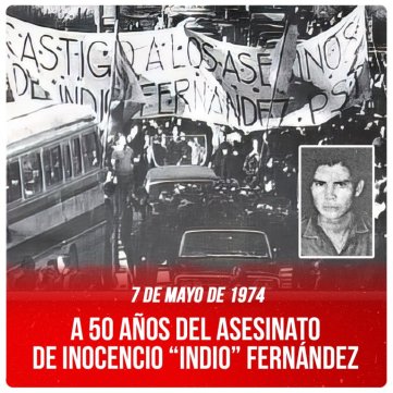 7 de mayo de 1974 / A 50 años del asesinato de Inocencio “Indio” Fernández