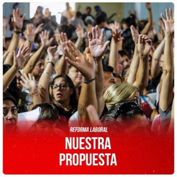 Reforma laboral / Nuestra propuesta