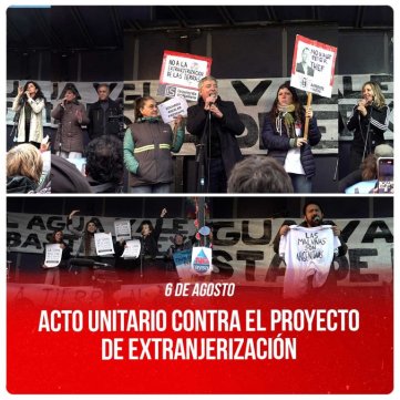 6 de agosto / Acto unitario contra el proyecto de extranjerización