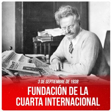 3 de septiembre de 1938 / Fundación de la Cuarta Internacional
