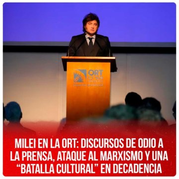 Milei en la ORT: discursos de odio a la prensa, ataque al marxismo y una “batalla cultural” en decadencia