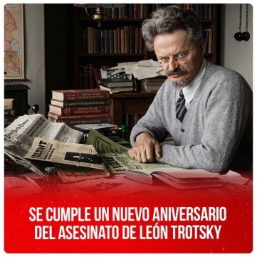Se cumple un nuevo aniversario del asesinato de León Trotsky