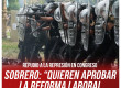 Repudio a la represión en Congreso / Sobrero: “Quieren aprobar la reforma laboral con palos y balas”