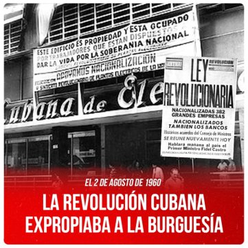 El 2 de agosto de 1960 / La revolución cubana expropiaba a la burguesía