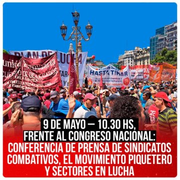 9 de mayo – 10.30 hs, frente al Congreso Nacional: Conferencia de Prensa de sindicatos combativos, el movimiento piquetero y sectores en lucha