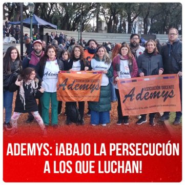 Ademys: ¡Abajo la persecución a los que luchan!
