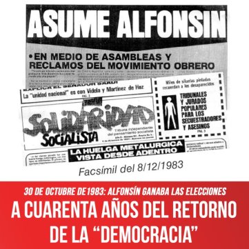 30 de octubre de 1983: Alfonsín ganaba las elecciones / A cuarenta años del retorno de la “democracia”