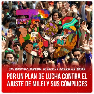 39º Encuentro plurinacional de mujeres y disidencias en Córdoba / Por un plan de lucha contra el ajuste de Milei y sus cómplices