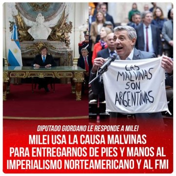 Diputado Giordano le responde a Milei: Milei usa la causa Malvinas para entregarnos de pies y manos al imperialismo norteamericano y al FMI