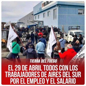 Tierra del Fuego / El 29 de Abril todos con los trabajadores de Aires del Sur por el empleo y el salario