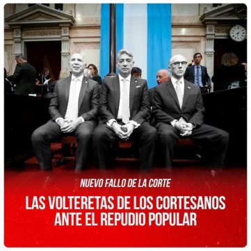 Nuevo fallo de la Corte / Las volteretas de los cortesanos ante el repudio popular