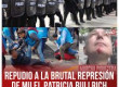 Repudio a la brutal represión de Milei, Patricia Bullrich y Jorge Macri