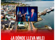 ¿A dónde lleva Milei a Tierra del Fuego?
