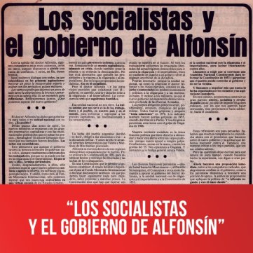 “Los socialistas y el gobierno de Alfonsín”