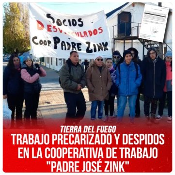 Tierra del Fuego / Trabajo precarizado y despidos en la cooperativa de trabajo "Padre José Zink"