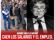 Aunque Milei lo niegue / Caen los salarios y el empleo, en el marco de la estanflación