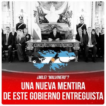 ¿Milei “malvinero”? / Una nueva mentira de este gobierno entreguista