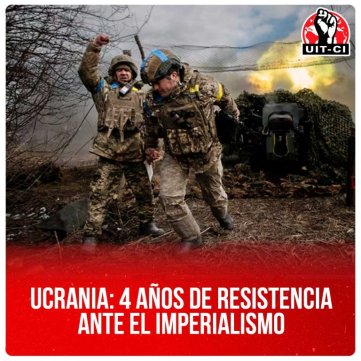 Ucrania: 4 Años de resistencia ante el Imperialismo
