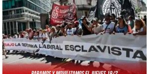 Paramos y movilizamos el jueves 19-2 / Por un plan de lucha hasta derrotar la reforma laboral esclavista
