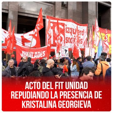 Acto del FIT Unidad repudiando la presencia de Kristalina Georgieva