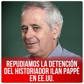 Repudiamos la detención del historiador Ilan Pappé en EE.UU.