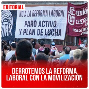 Derrotemos la reforma laboral con la movilización
