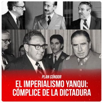 Plan Cóndor / El imperialismo yanqui: cómplice de la dictadura