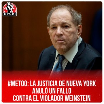#MeToo: La Justicia de Nueva York anuló un fallo contra el violador Weinstein