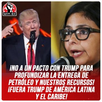 ¡No a un pacto con Trump para profundizar la entrega del petróleo y nuestros recursos! ¡Fuera Trump de América Latina y el Caribe!