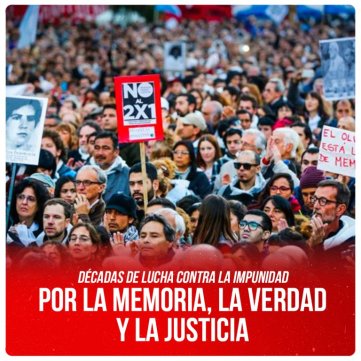 Décadas de lucha contra la impunidad / Por la memoria, la verdad y la justicia