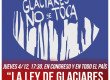 Jueves 4/12, 17:30, en Congreso y en todo el país “La Ley de Glaciares no se toca”