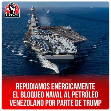 Repudiamos enérgicamente el bloqueo naval al petróleo venezolano por parte de Trump