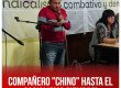 Compañero "Chino" ¡Hasta el socialismo siempre!