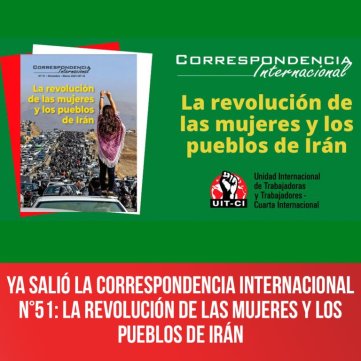 Ya salió la Correspondencia Internacional N°51: La revolución de las mujeres y los pueblos de Irán