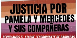 Repudiamos el ataque lesboodiante de Barracas / Justicia por PAMELA Y MERCEDES  y sus compañeras