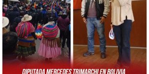 Diputada Mercedes Trimarchi en Bolivia “Vinimos a apoyar el heroico levantamiento obrero y popular”