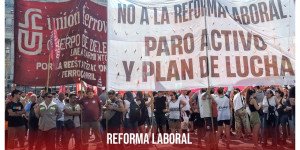 Reforma laboral / “El viernes marchamos al Congreso exigiendo a la CGT el paro de 36 horas”