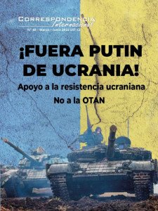 Correspondencia Internacional N.49: ¡Fuera Putin de Ucrania! Apoyo a la resistencia ucraniana. No a la OTAN