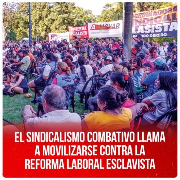 El sindicalismo combativo llama a movilizarse contra la reforma laboral esclavista