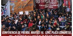 Conferencia de prensa, martes 16, 12hs, Plaza Congreso / El Sindicalismo Combativo marcha el 18 con la CGT y las CTA contra la reforma laboral