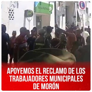 Apoyemos el reclamo de los trabajadores municipales de Morón